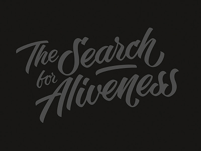 Lettering: The Search for Aliveness custom type customtype hand lettering handlettering lettering logo logodesign type typography