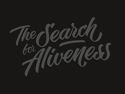 Lettering: The Search for Aliveness