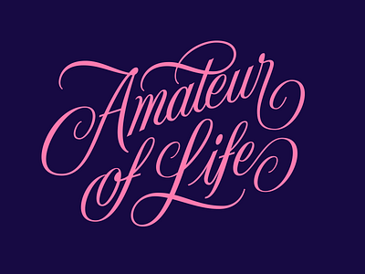 "Amateur Of Life" lettering