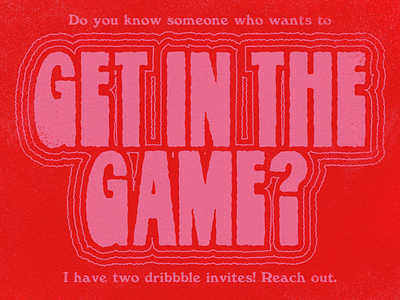 I got invites! Reach out. design dribbble dribbble invite typography