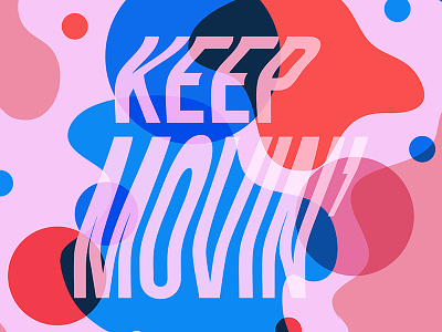 Keep Movin' graphic design pattern typography