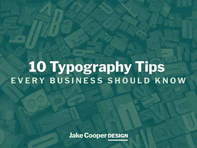 10 Typography Tips Every Business Should Know article business letterpress link tips typography