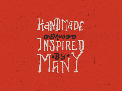Handmade And Inspired By Many