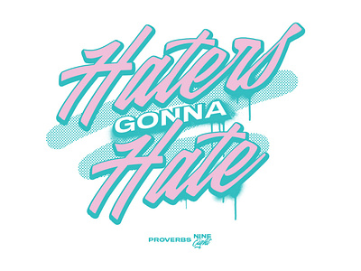 Haters Gonna Hate 80s drip grafitti haters gonna hate illustrator jesus lettering proverbs social media