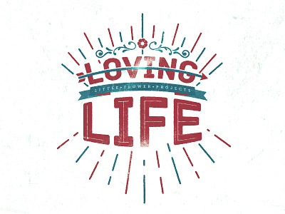 Loving Life apparel fashion handmade lettering typography