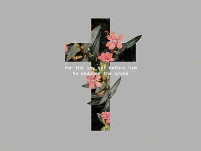 You are his joy church cross flowers hebrews jesus masking photoshop scripture