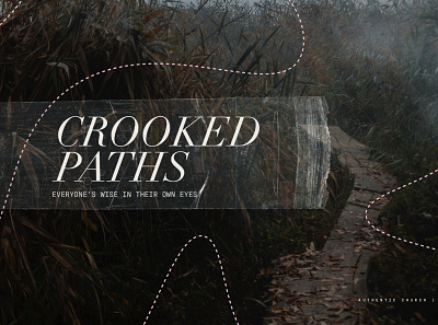Crooked Paths church dashed jesus path pathway photoshop preacher proverbs series serif sermon tape