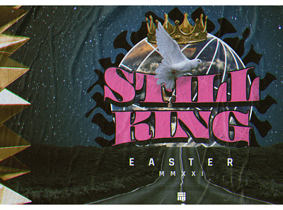 Still King | EASTER @ The Block Church 2021 branding church crown easter jesus king photoshop