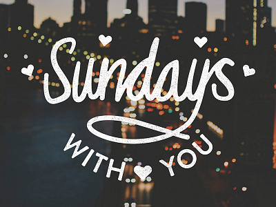 Sundays drawn good type hand hand drawn hand drawn type lettering type typography