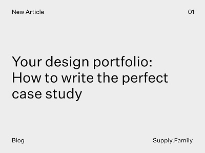 Your design portfolio: How to write the perfect case study