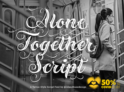 Alone Together Script covid relief script fpont tattoo font type design typeface