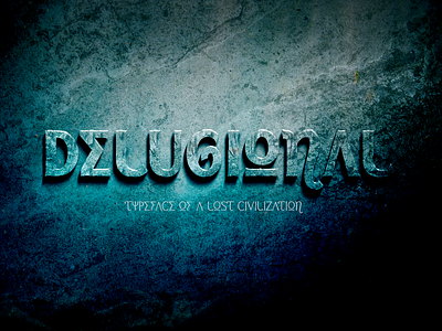 Delugional - Typeface of a lost civilisation