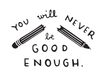 You Will Never Be Good Enough handlettering illustration lettering motto