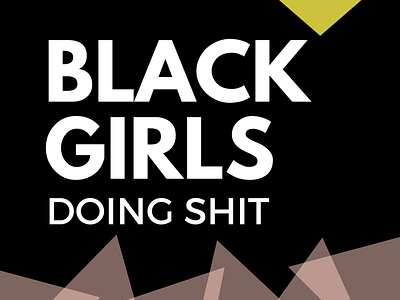 Black Girls Doing Shit