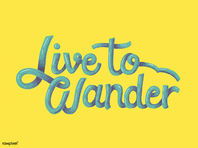 Live To Wander design flower font graphic quote typo typography vector