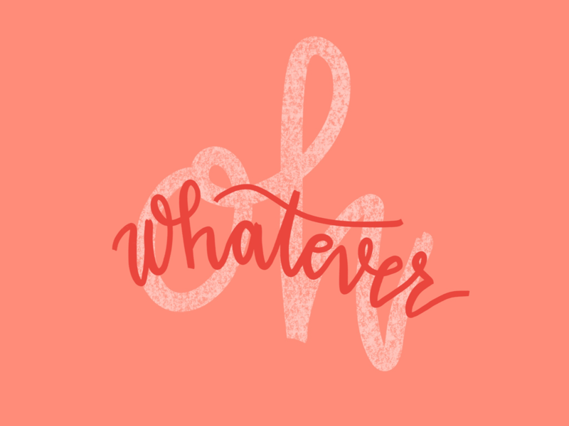 Oh, whatever. by Taylor Hood on Dribbble