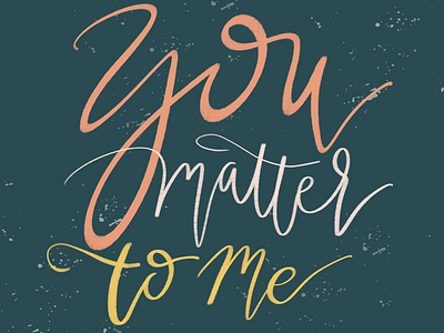 You Matter to Me