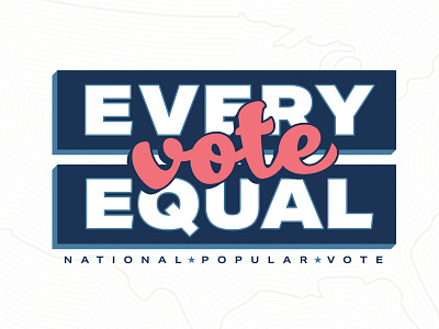Every Vote Equal 2020 election national popular vote typogaphy usa vote