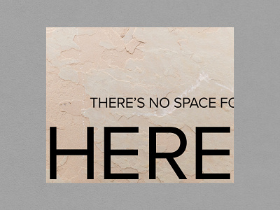 THERE'S NO SPACE abstract concept typography