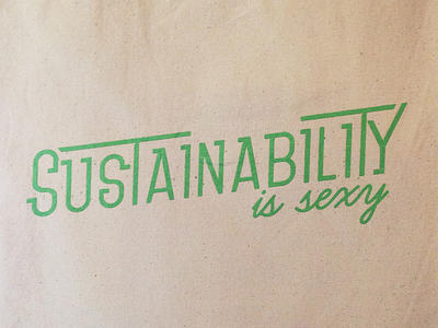 Sustainability Final cotton earthday green screenprint sexy sustainability totebag typography
