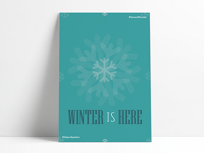 Winter is here design gameofthrones illustration poster challenge snowflakes