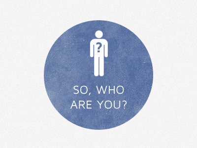 So, who are you?