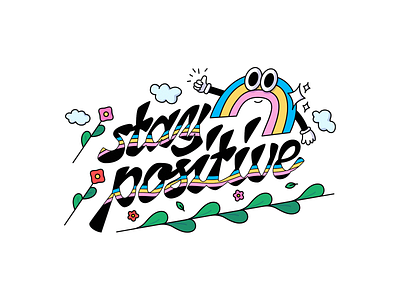 Stay Positive cute illustration cute illustrations floral good day illustration lettering letters nice day positive positive vibes rainbow stay positive vibes