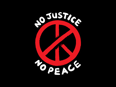 No Justice, No Peace black illistration illustrator logo no justice no peace peace peace sign procreate red type art typography vector