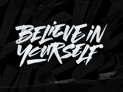 BELIEVE IN YOURSELF