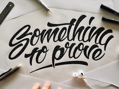 Something To Prove calligraphy debut first shot hand lettering lettering micron texture type design typography