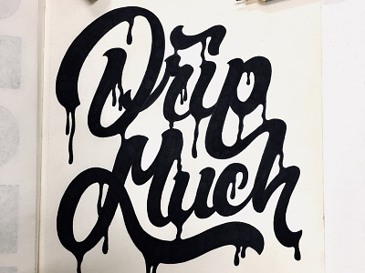 Drip Much calligraphy hand lettering lettering micron moleskin rotring sketch type design typography wip