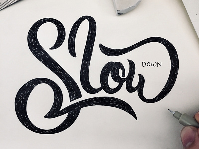 Slow Down calligraphy hand lettering lettering micron moleskin rotring sketch type design typography wip