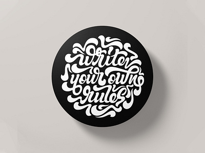 Write Your Own Rules Sticker Mule Coaster Competition Entry calligraphy circle design coaster competition design hand lettering illustration lettering type design typography vector
