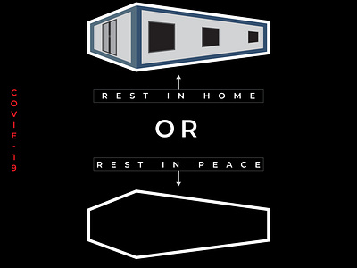 Rest in Home or Rest in Peace!