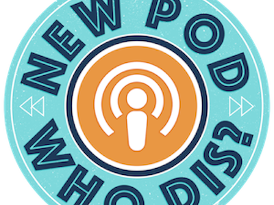 New Pod, Who Dis? Logo