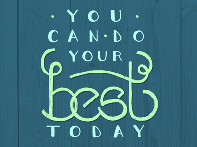 Best Today lettering quote typography