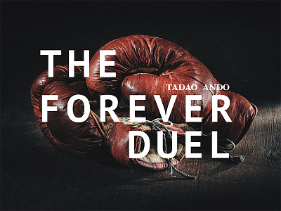 THE FOREVER DUEL丨Tadao Ando