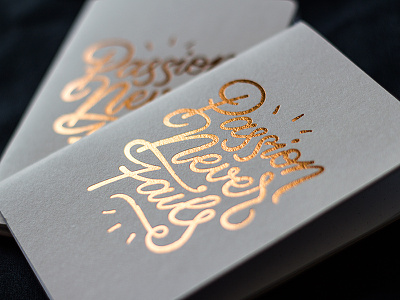Passion Never Fails Pocketbook foil block gold foil lettering passion print script type typography