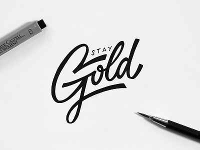 Stay Gold analog calligraphy custom handmade lettering sketch stay gold typography