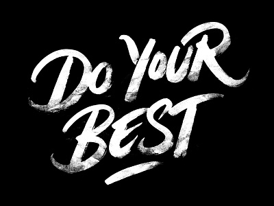 Do Your Best brush calligraphy custom grunge ink lettering typography
