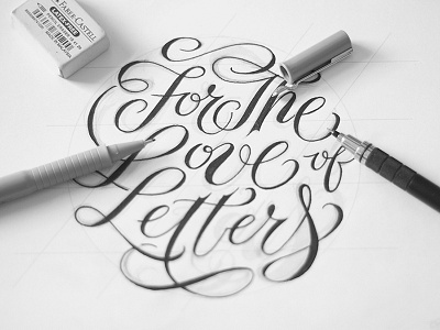 For the Love of Letters calligraphy custom draft handmade lettering letters sketch