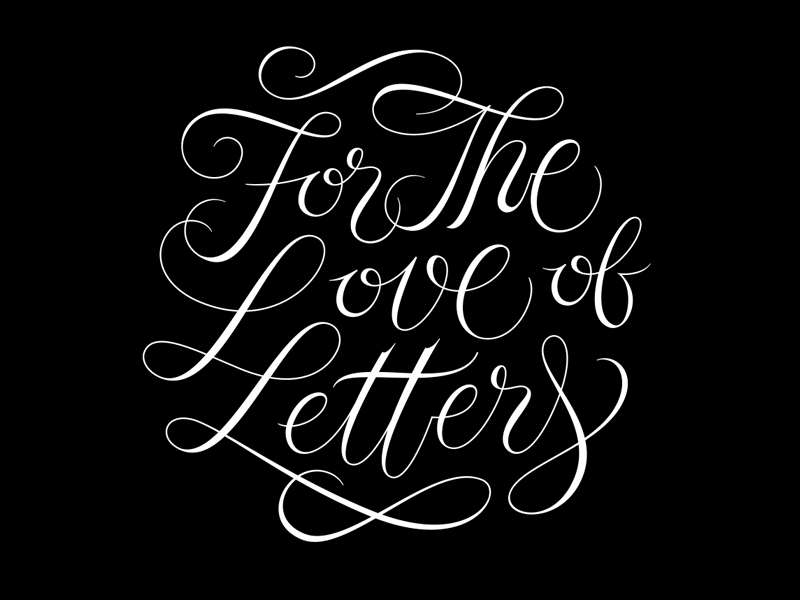 For The Love Of Letters 1 By Max Pirsky On Dribbble