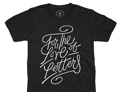 For The Love Of Letters Tee custom for the love of letters lettering love script shirt t shirt tee type