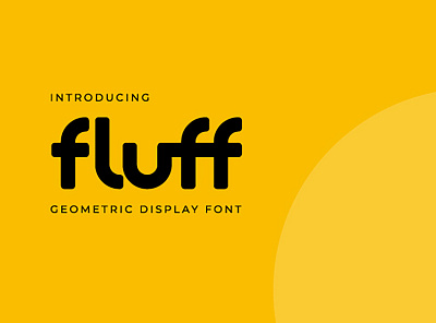 Fluff - Geometric Display Font bold branding creative cute display font geometric headline logotype modern playful rounded sans serif typeface