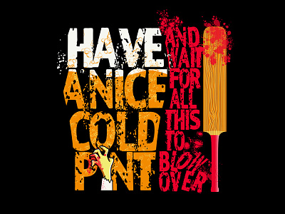 Have a Nice Cold Pint... design graphics illustration pint shaun of the dead simple typography vector