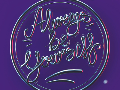 Always be yourself! 3d arnold renderer c4d illustration typography