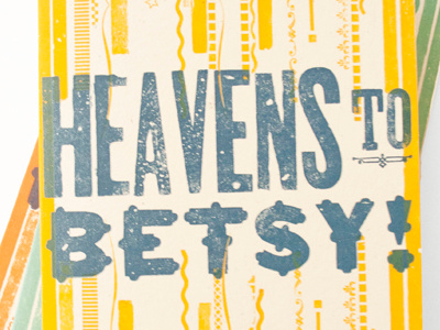 Heavens to Betsy card greeting letterpress pattern southern wooden