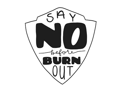 Say no before burn out! burnout daily dailydraw hand lettering quotes