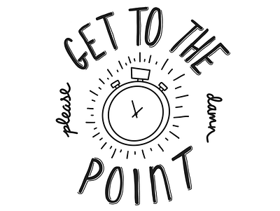 Please get to the damn point daily dailydrawing hand lettering illustration lettering