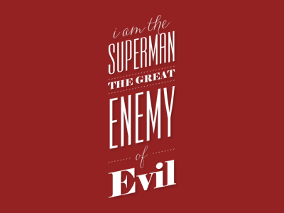 Great Enemy of Evil evil superman typography